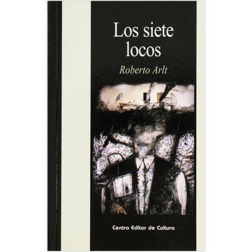 LOS SIETE LOCOS - ROBERTO ARLT