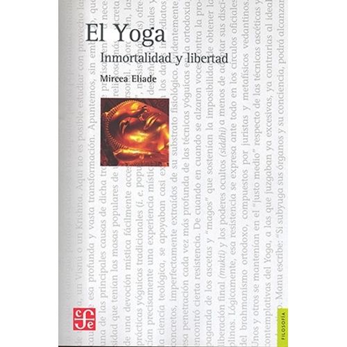 EL YOGA : INMORTALIDAD Y LIBERTAD - MIRCEA ELIADE