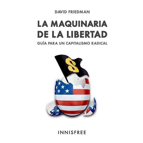 LA MAQUINARIA DE LA LIBERTAD - DAVID FRIEDMAN