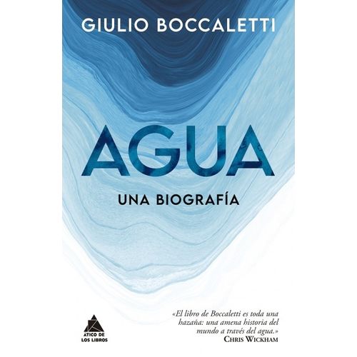 AGUA: UNA BIOGRAFIA - GIULIO BOCCALETTI