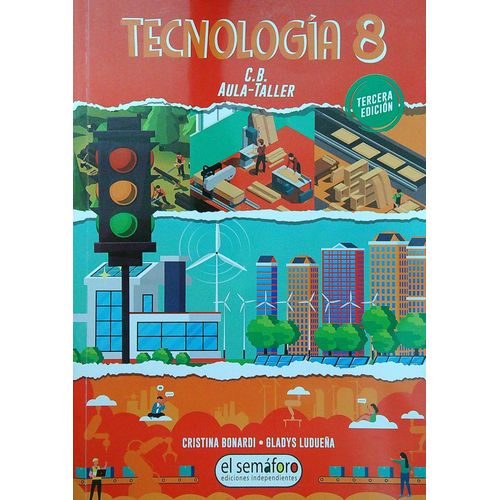 TECNOLOGIA 8  C.B. AULA - TALLER - TERCERA EDICION