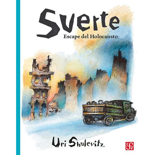 SUERTE. ESCAPE DEL HOLOCAUSTO - URI SHULEVITZ