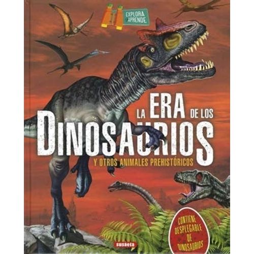 LA ERA DE LOS DINOSAURIOS Y OTROS ANIMALES PREHISTORICOS - E