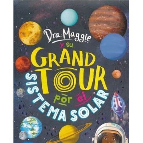 DRA. MAGGIE Y SU GRAND TOUR POR EL SISTEMA SOLAR