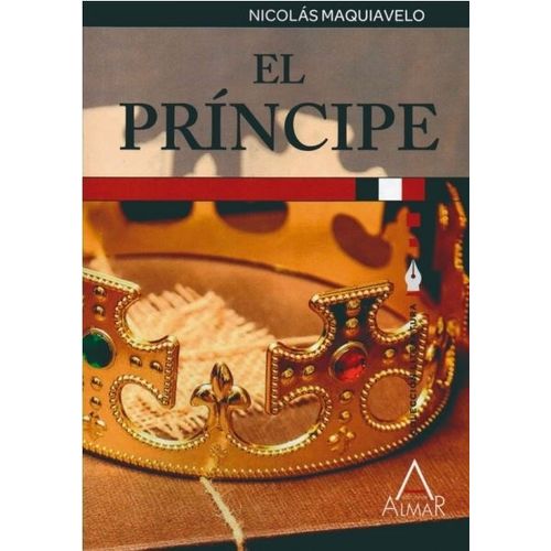 EL PRINCIPE - CLASICOS DE LA LITERATURA - MAQUIAVELO