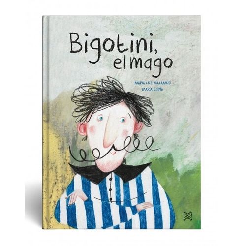 BIGOTINI, EL MAGO - MARIA LUZ MALAMUD - MARIA ELINA MENDEZ