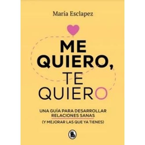 ME QUIERO, TE QUIERO - MARIA ESCLAPEZ