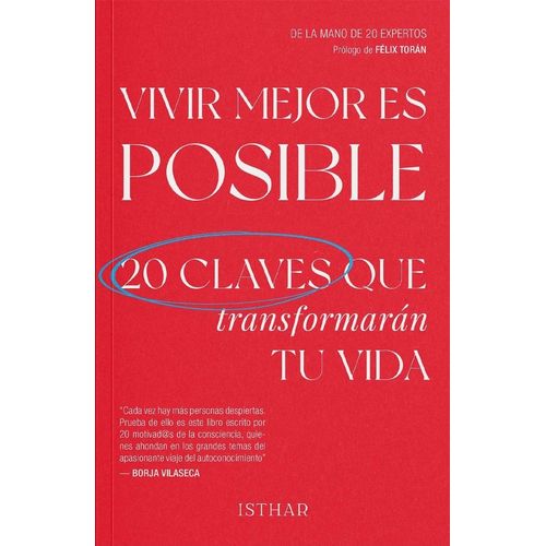 VIVIR MEJOR ES POSIBLE - 20 CLAVES QUE TRANSFORMARAN TU VIDA