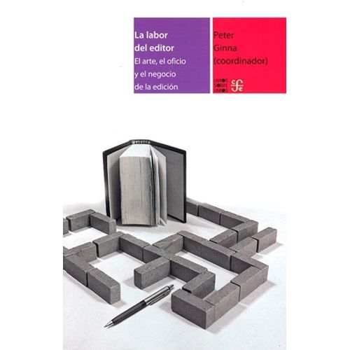 LA LABOR DEL EDITOR - ARTE, OFICIO Y NEGOCIO DE LA EDICION