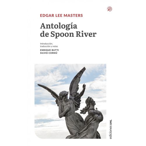 ANTOLOGIA DE SPOON RIVER - EDGAR LEE MASTERS
