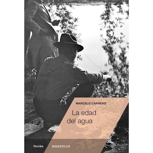LA EDAD DEL AGUA - MARCELO CARNERO