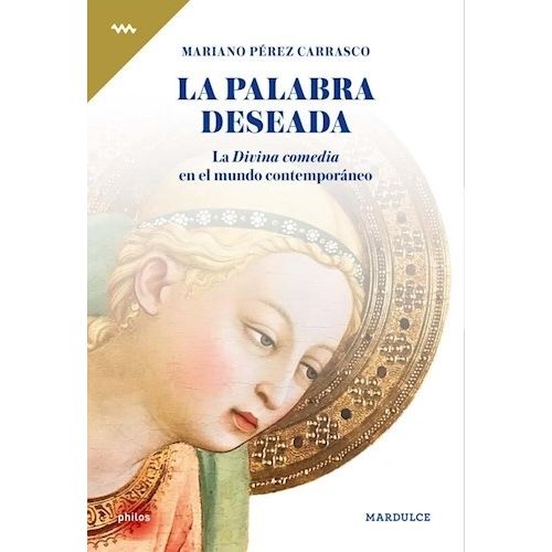 LA PALABRA DESEADA - LA DIVINA COMEDIA EN EL MUNDO CONTEMPOR