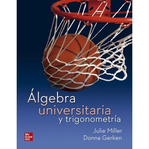 ALGEBRA UNIVERSITARIA Y TRIGONOMETRIA - JULIE MILLER - DONNA