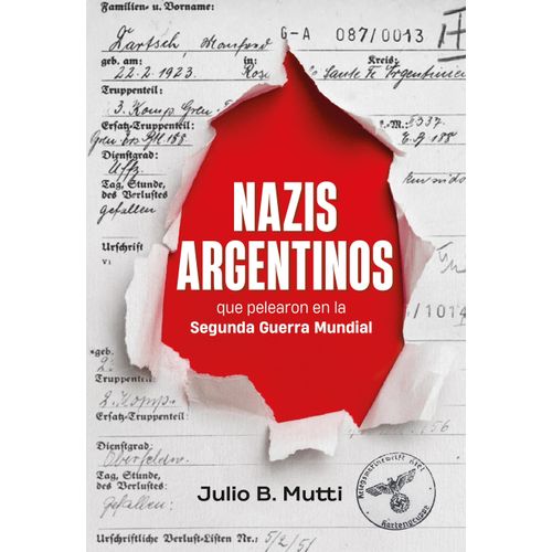 NAZIS ARGENTINOS QUE PELEARON EN LA SEGUNDA GUERRA MUNDIAL