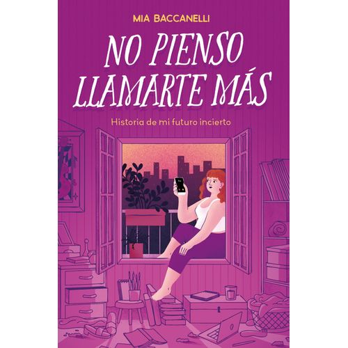 NO PIENSO LLAMARTE MAS - HISTORIA DE MI FUTURO INCIERTO