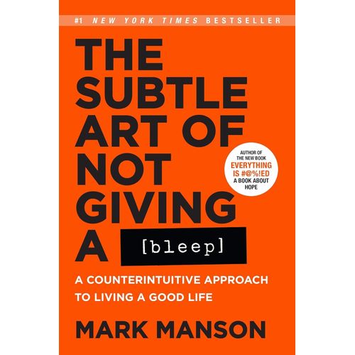 THE SUBTLE ART OF NOT GIVING A BLEEP - MARK MANSON
