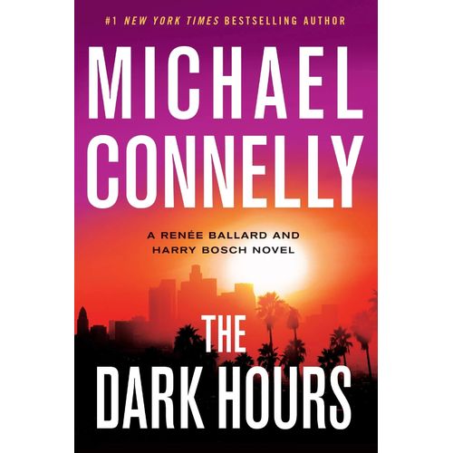 THE DARK HOURS - MICHAEL CONNELLY