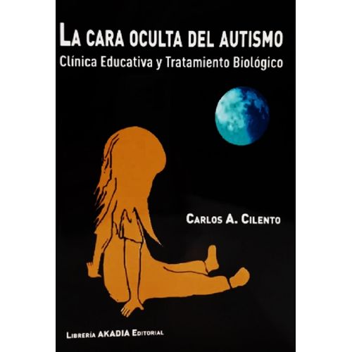 LA CARA OCULTA DEL AUTISMO - CARLOS A. CILENTO