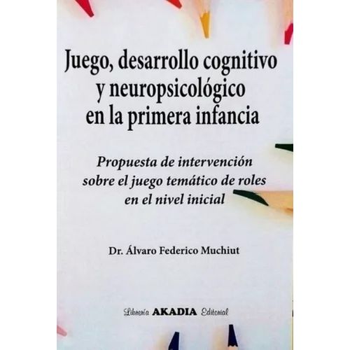 JUEGO, DESARROLLO COGNITIVO Y NEUROPSICOLOGICO EN LA PRIMERA