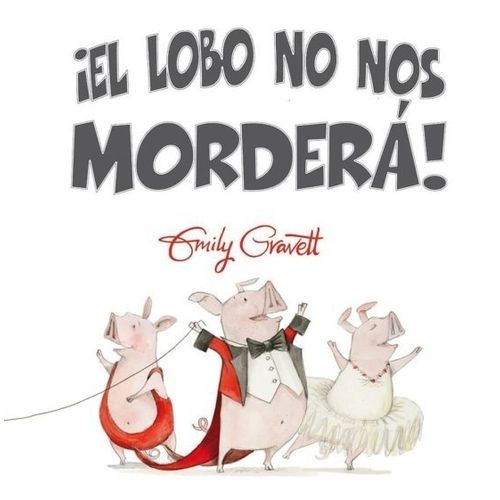 EL LOBO NO NOS MORDERA - EMILY GRAVETT