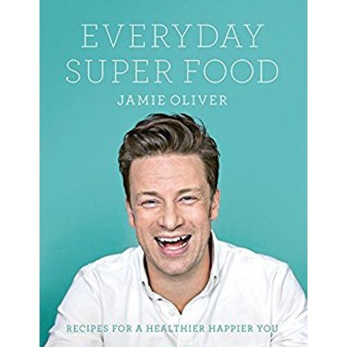 EVERYDAY SUPER FOOD - JAIME OLIVER