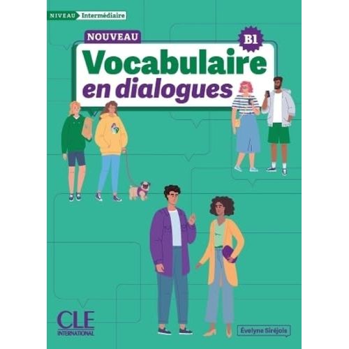 LE NOUVEAU VOCABULAIRE EN DIALOGUES - NIVEAU INTERMEDIAIRE B