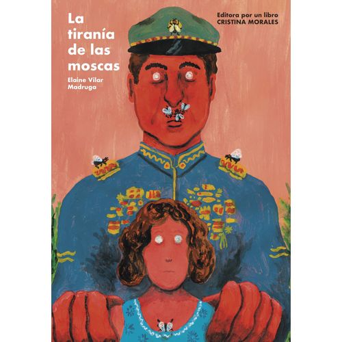 LA TIRANIA DE LAS MOSCAS - ELAINE VILAR MADRUGA