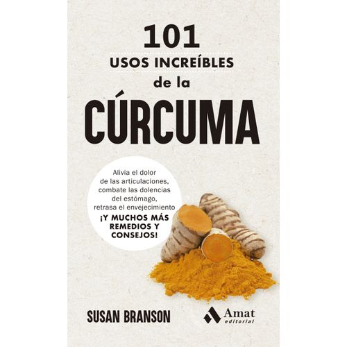 101 USOS INCREIBLES DE LA CURCUMA - SUSAN BRANSON