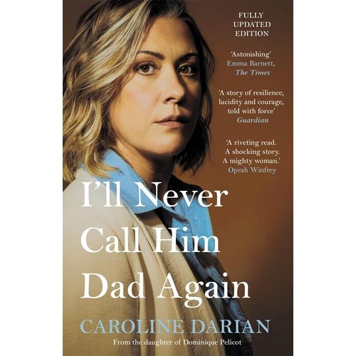 I'LL NEVER CALL HIM DAD AGAIN - CAROLINE DARIAN