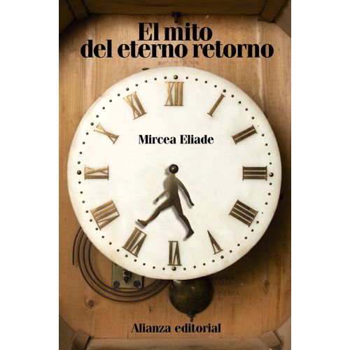 EL MITO DEL ETERNO RETORNO - MIRCEA ELIADE