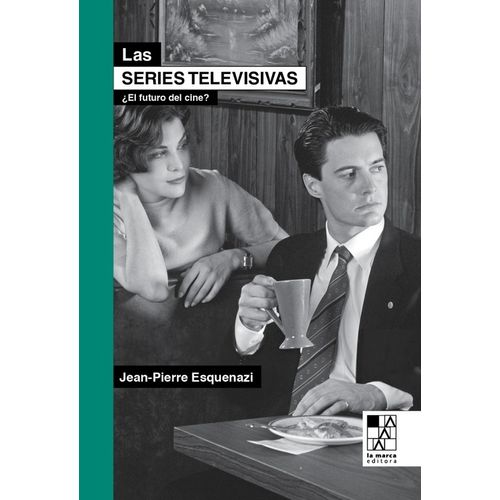 LAS SERIES TELEVISIVAS - EL FUTURO DEL CINE? - ESQUENAZI