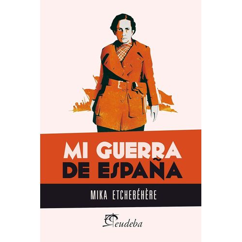 MI GUERRA DE ESPAÑA - MIKA ETCHEBEHERE