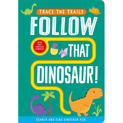 FOLLOW THAT DINOSAUR! - TRACE THE TRAILS - BOARD BOOK