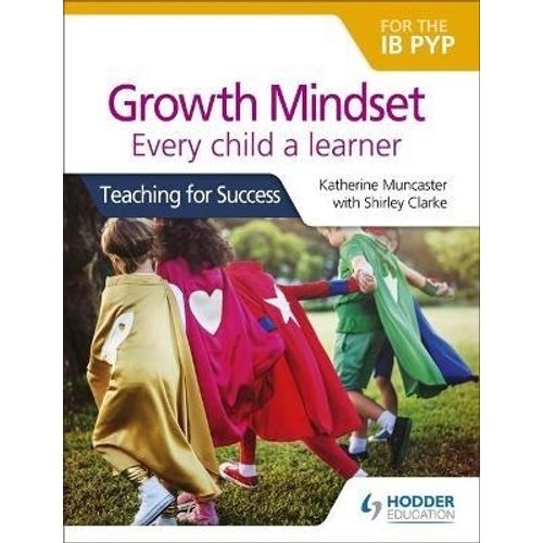GROWTH MINDSET FOR THE IB PYP - EVERY CHILD A LEARNER - TEAC