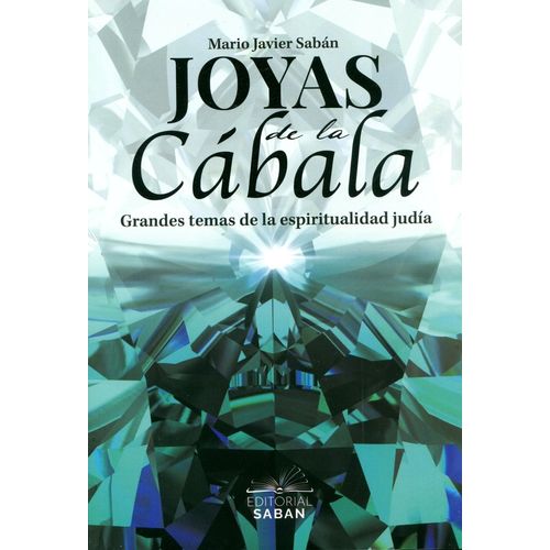 JOYAS DE LA CABALA- GRANDES TEMAS DE LA ESPIRITUALIDAD JUDIA