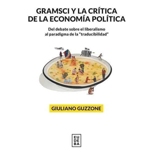 GRAMSCI Y LA CRITICA DE LA ECONOMIA POLITICA - G. GUZZONE