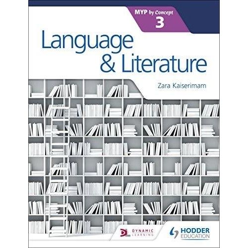 LANGUAGE AND LITERATURE FOR THE IB MYP 3 - STUDENT'S BOOK