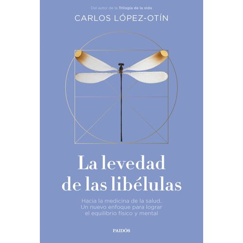 LA LEVEDAD DE LAS LIBELULAS - CARLOS LOPEZ-OTIN