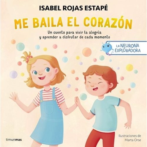 ME BAILA EL CORAZON - LA NEURONA EXPLORADORA