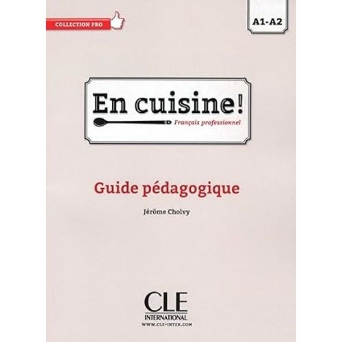 EN CUISINE!  A1/A2 - GUIDE PEDAGOGIQUE