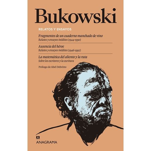 RELATOS Y ENSAYOS - CHARLES BUKOWSKI