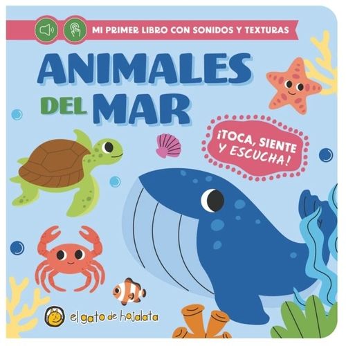 ANIMALES DEL MAR - MI PRIMER LIBRO CON SONIDOS Y TEXTURAS