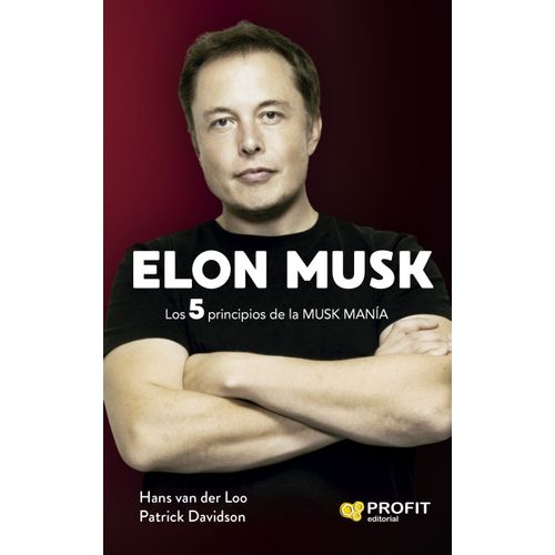 ELON MUSK - LOS 5 PRINCIPIOS DE LA MUSK MANIA - VAN DER LOO