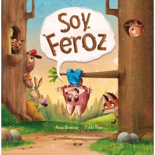 SOY FEROZ - ANYA DAMIRON - PABLO PINO