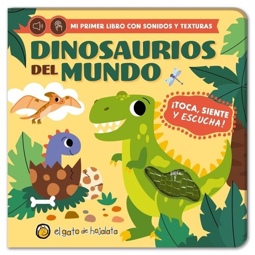 DINOSAURIOS DEL MUNDO - MI PRIMER LIBRO CON SONIDOS Y TEXTUR