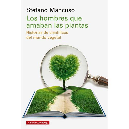 LOS HOMBRES QUE AMABAN LAS PLANTAS - STEFANO MANCUSO