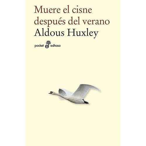 MUERE EL CISNE DESPUES DEL VERANO - ALDOUS HUXLEY
