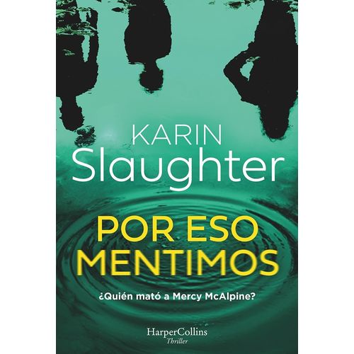 POR ESO MENTIMOS - KARIN SLAUGHTER