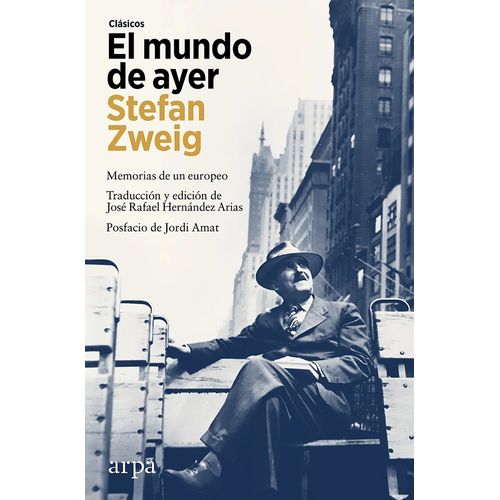 EL MUNDO DE AYER - MEMORIAS DE UN EUROPEO - STEFAN ZWEIG