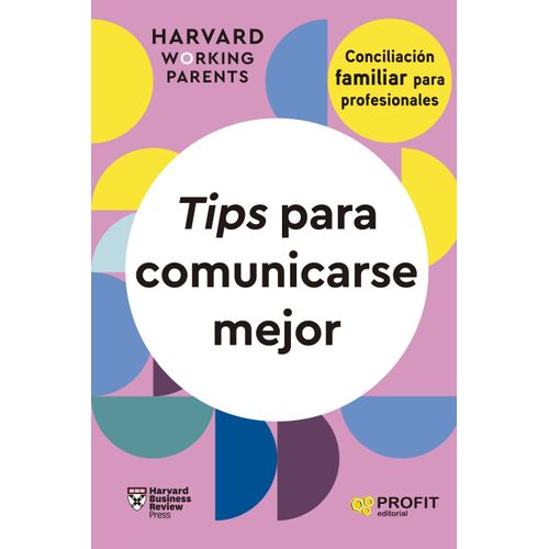 TIPS PARA COMUNICARSE MEJOR - HARVARD WORKING PARENTS